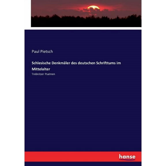Schlesische Denkmäler des deutschen Schrifttums im Mittelalter: Trebnitzer Psalmen, (Paperback)