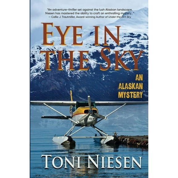 Eye in the Sky: An Alaskan Mystery, (Paperback)