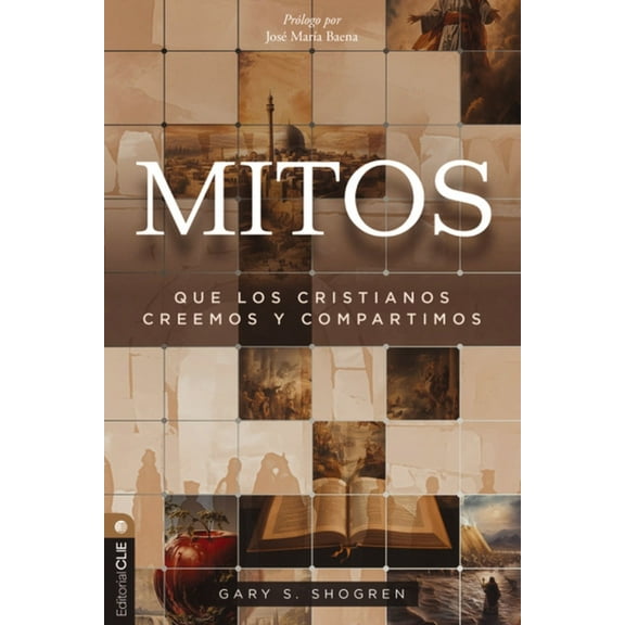 Mitos Que Los Cristianos Creemos Y Compartimos, (Paperback)
