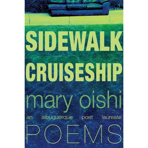 The Albuquerque Poet Laureate Sidewalk Cruiseship: Poems, (Paperback)