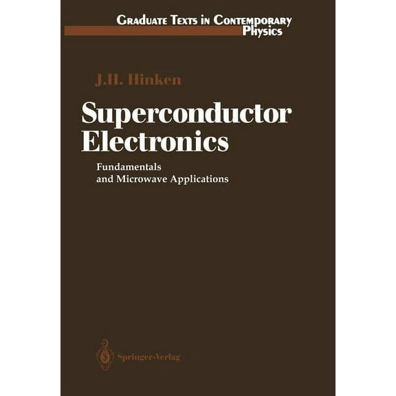 Graduate Texts in Contemporary Physics Superconductor Electronics: Fundamentals and Microwave Applications, (Paperback)