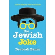 The Jewish Joke: A Short History-With Punchlines [Hardcover - Used]