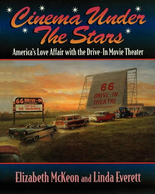 Cinema Under the Stars: America's Love Affair with Drive ...