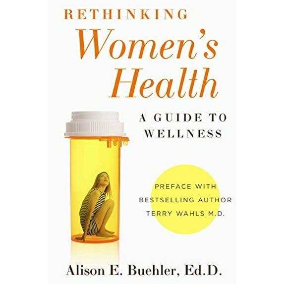 Pre-Owned Rethinking Women's Health: A Guide to Wellness (Paperback) 194164449X 9781941644492