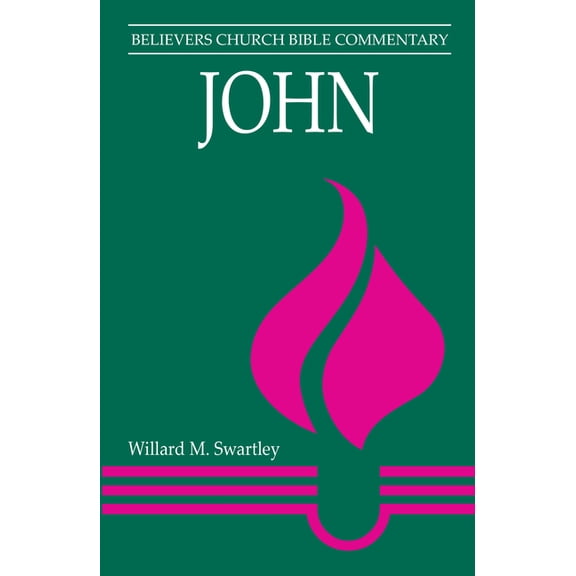 Believers Church Bible Commentary John: Believers Church Bible Commentary, (Paperback)