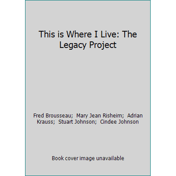 Pre-Owned This is Where I Live: The Legacy Project (Paperback) 1733310401 9781733310406
