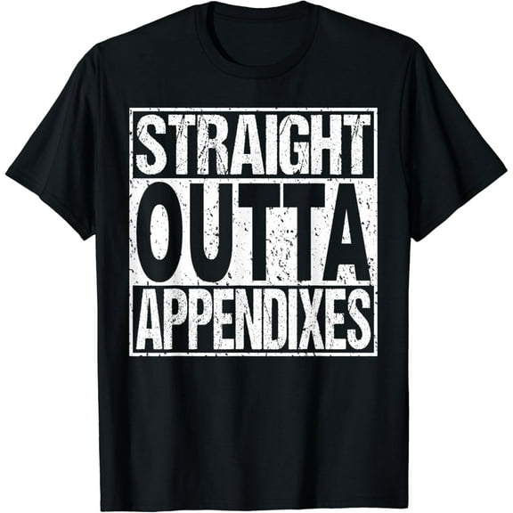 Appendix Surgery T Shirt Appendectomy Survivor Gag Gift mens t shirt,black,women,funny,misfits,men,journey