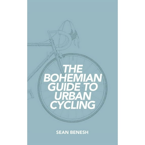 The Bohemian Guide to Urban Cycling (Paperback)