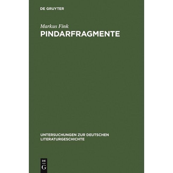 Untersuchungen Zur Deutschen Literaturge Pindarfragmente: Neun Hölderlin-Deutungen, Book 32, (Hardcover)
