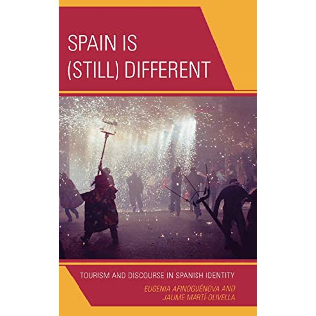 Spain Is (Still) Different: Tourism and Discourse in Spanish Identity
