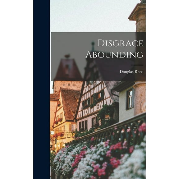 Disgrace Abounding, (Hardcover)