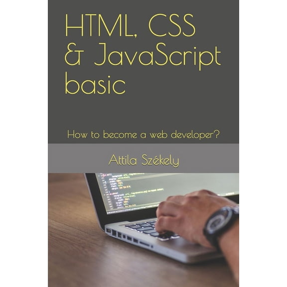 HTML, CSS & JavaScript basic: How to become a web developer? (Paperback)
