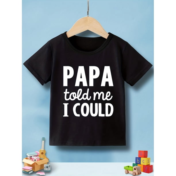 Camiseta informal con estampado gráfico "PAPÁ me dijo que podía" para niña, ligera y cómoda, de manga corta, linda para niños.