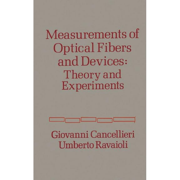 Measurement of Optical Fibers and Devices: Theory and Experiments (Hardcover)