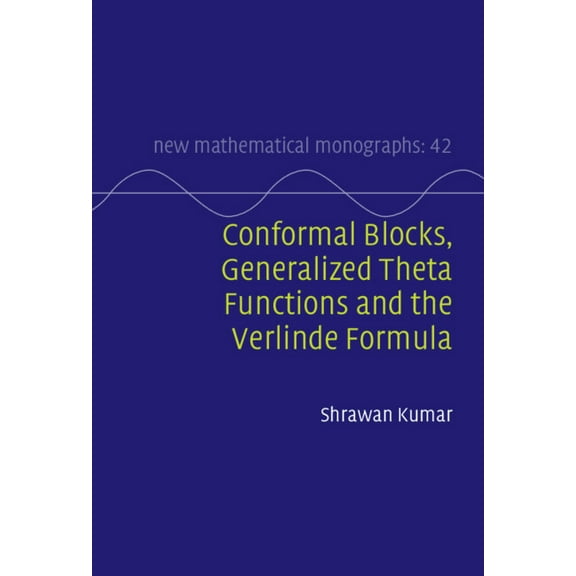 New Mathematical Monographs Conformal Blocks, Generalized Theta Functions and the Verlinde Formula, Book 42, (Hardcover)
