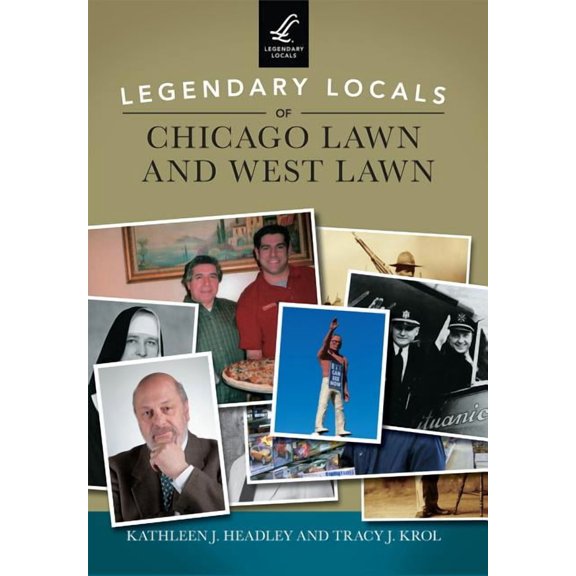 Legendary Locals: Legendary Locals of Chicago Lawn and West Lawn (Paperback)