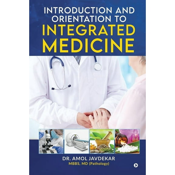 Introduction and Orientation to Integrated Medicine: Second Edition, (Paperback)
