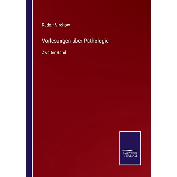 Vorlesungen ?ber Pathologie:Zweiter Band