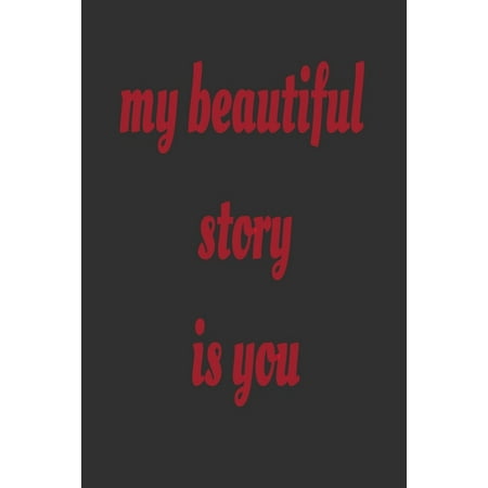 my beautiful story is you: love story stories books best sellers segal women teens drinking trout karen kingsbury novels older sheet music eric