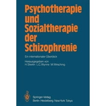 Psychotherapie Und Sozialtherapie Der Schizophrenie: Ein Internationaler Ãberblick, (Paperback)