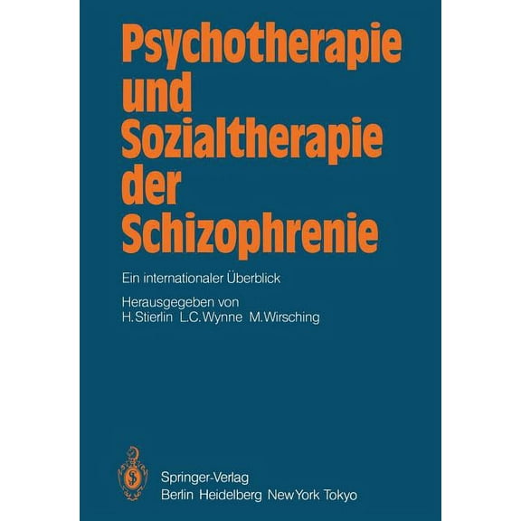 Psychotherapie Und Sozialtherapie Der Schizophrenie: Ein Internationaler Ãberblick, (Paperback)