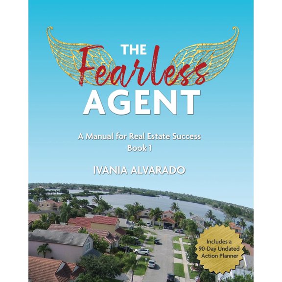 The Fearless Agent The Fearless Agent: A Manual for Real Estate Success, Book 1, (Paperback)
