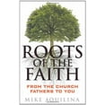 thumbnail image 2 of Roots of the Faith : From the Church Fathers to You (Paperback), 2 of 2