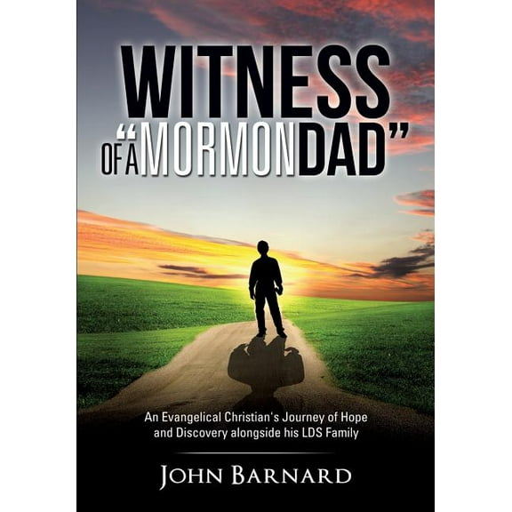 Witness of a "Mormon Dad", (Paperback)