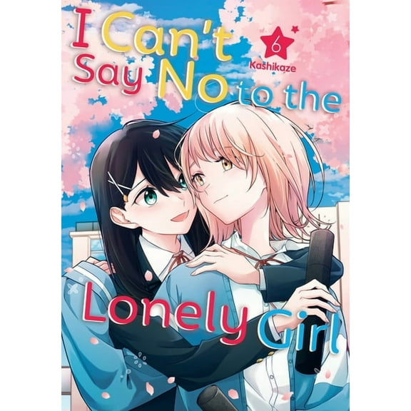 I Can't Say No to the Lonely Girl I Can't Say No to the Lonely Girl 6, (Paperback)