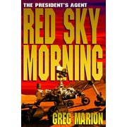 The President's Agent: Red Sky Morning : A President's Agent Novel (Series #1) (Paperback)