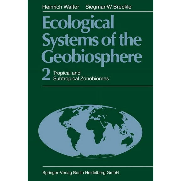 Ecological Systems of the Geobiosphere: 2 Tropical and Subtropical Zonobiomes, (Paperback)