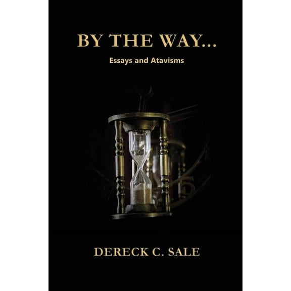 By the Way: Essays and Atavisms (Paperback)