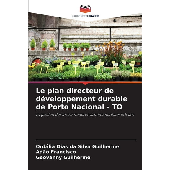 Le plan directeur de dÃ©veloppement durable de Porto Nacional - TO, (Paperback)