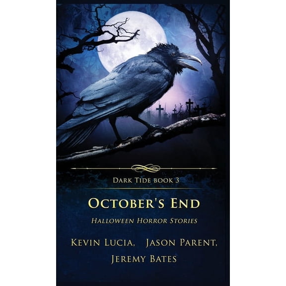 Dark Tide October's End: Halloween Horror Stories, Book 3, (Hardcover)