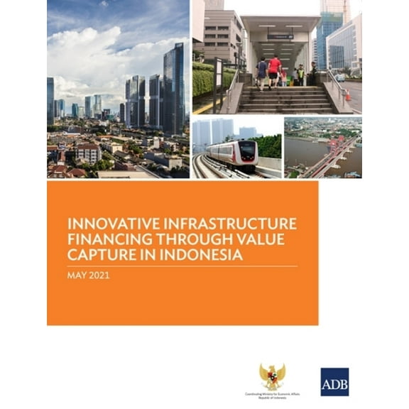 Innovative Infrastructure Financing Through Value Capture in Indonesia, (Paperback)