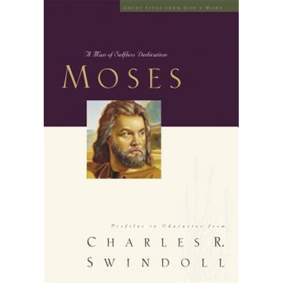 Pre-Owned Great Lives: Moses: A Man of Selfless Dedication (Paperback) 1400202493 9781400202492