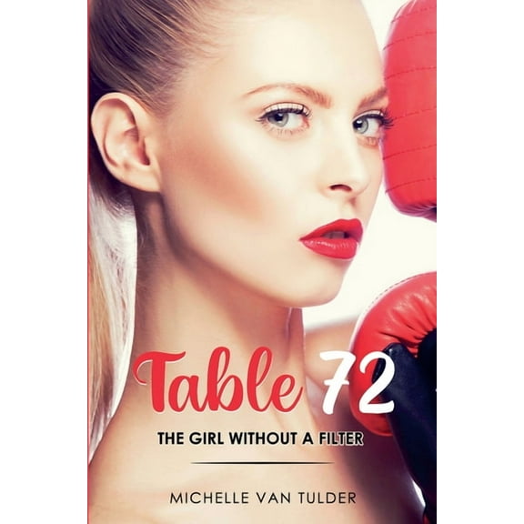 Table 72: The Girl Without a Filter, (Paperback)