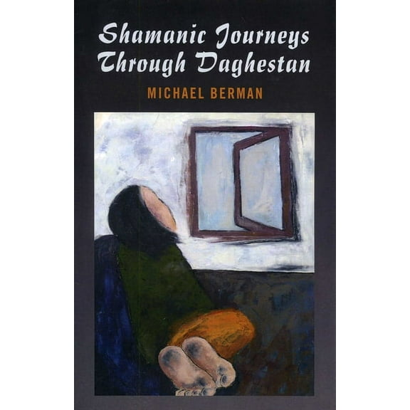 Shamanic Journeys Through Daghestan (Paperback)