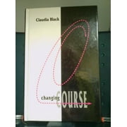 Changing Course : Healing from Loss, Abandonment, and Fear, Used [Hardcover]