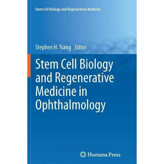 Stem Cell Biology and Regenerative Medic Stem Cell Biology and Regenerative Medicine in Ophthalmology, (Paperback)