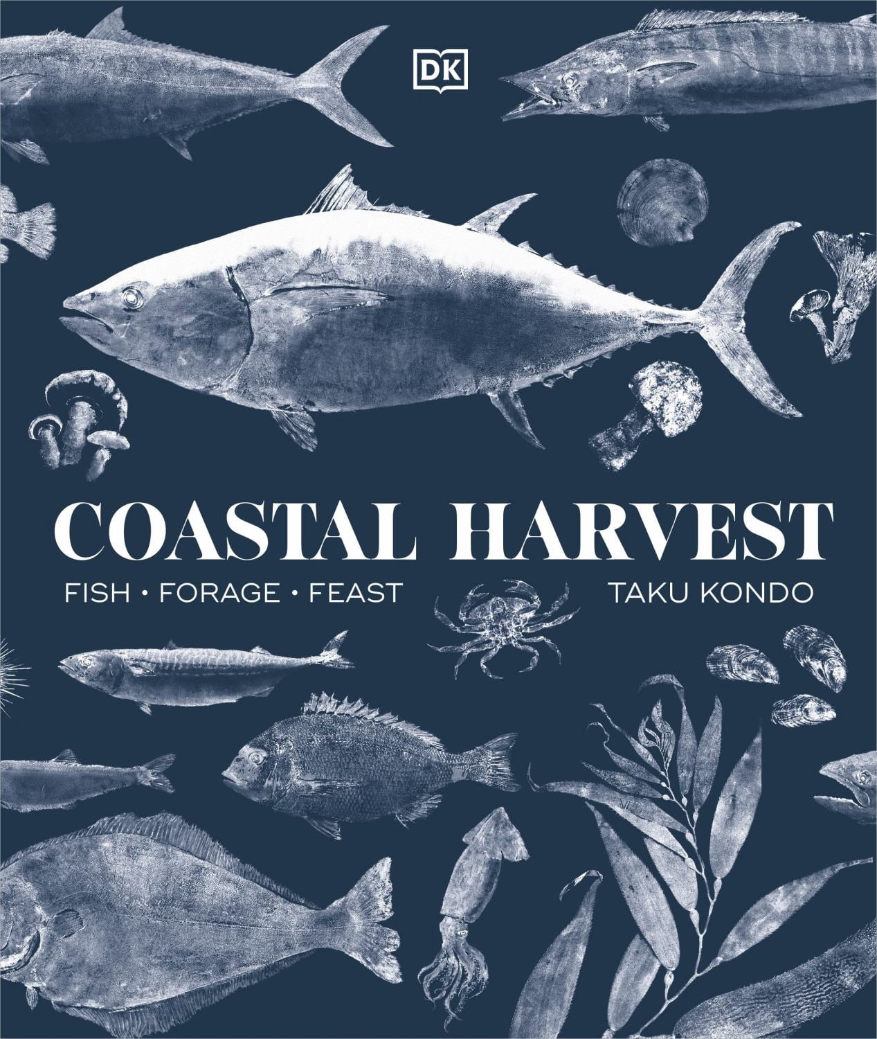 Coastal Harvest: Fish - Forage - Feast: a Cookbook (Hardcover