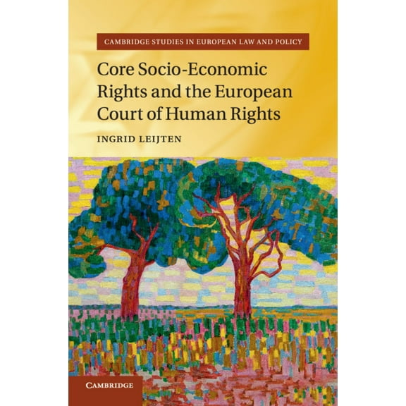 Cambridge Studies in European Law and Po Core Socio-Economic Rights and the European Court of Human Rights, (Paperback)