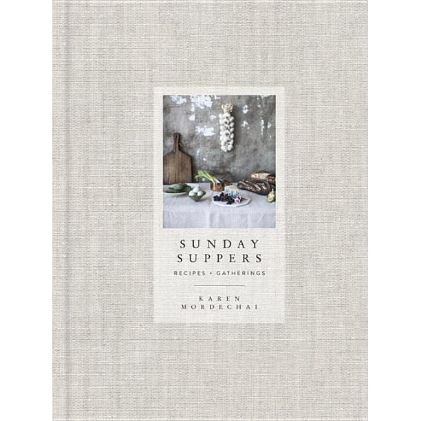sunday-suppers-recipes-gatherings-a-cookbook-hardcover-walmart