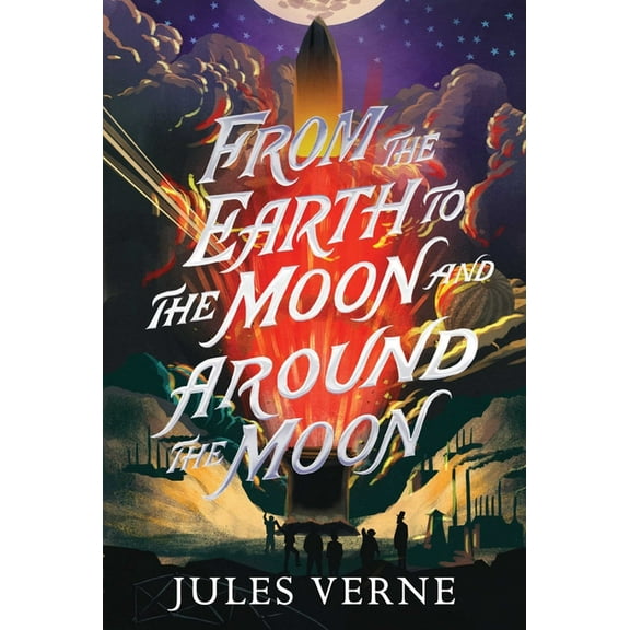 Jules Verne Collection From the Earth to the Moon and Around the Moon, (Hardcover)