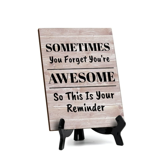Sometimes You Forget You're Awesome So This Is Your Reminder Table Sign with Acrylic Stand (6x8“) | Home & Family Decor
