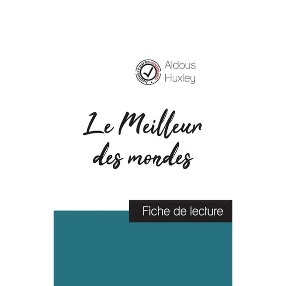 Le Meilleur des mondes de Aldous Huxley (fiche de lecture et analyse complÃ¨te de l'oeuvre), (Paperback)