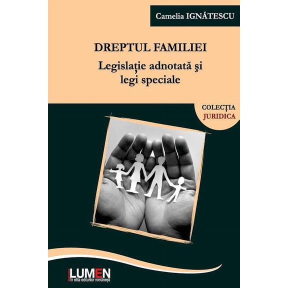 Dreptul Familiei: Legislatie Adnotata Si Legi Speciale, (Paperback)
