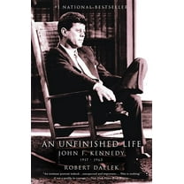 An Unfinished Life: John F. Kennedy, 1917-1963, (Paperback)