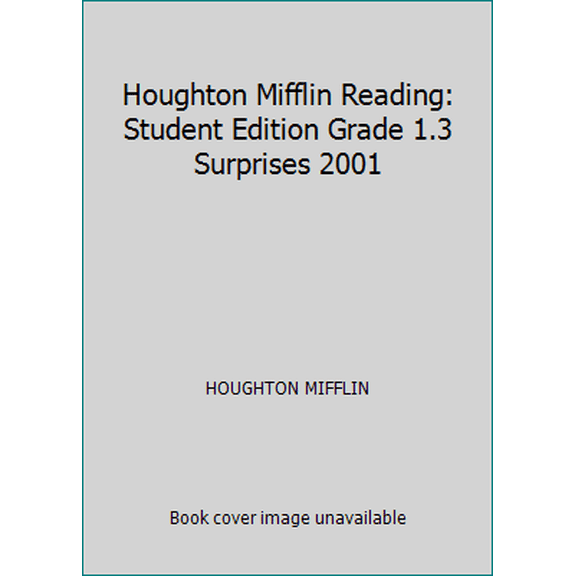 Pre-Owned Houghton Mifflin Reading: Student Edition Grade 1.3 Surprises 2001 (Hardcover) 0618012281 9780618012282