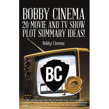 Bobby Cinema 20 Movie and Tv Show Plot Summary Ideas! - eBook